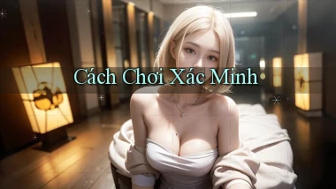 Cách chơi Xác minh