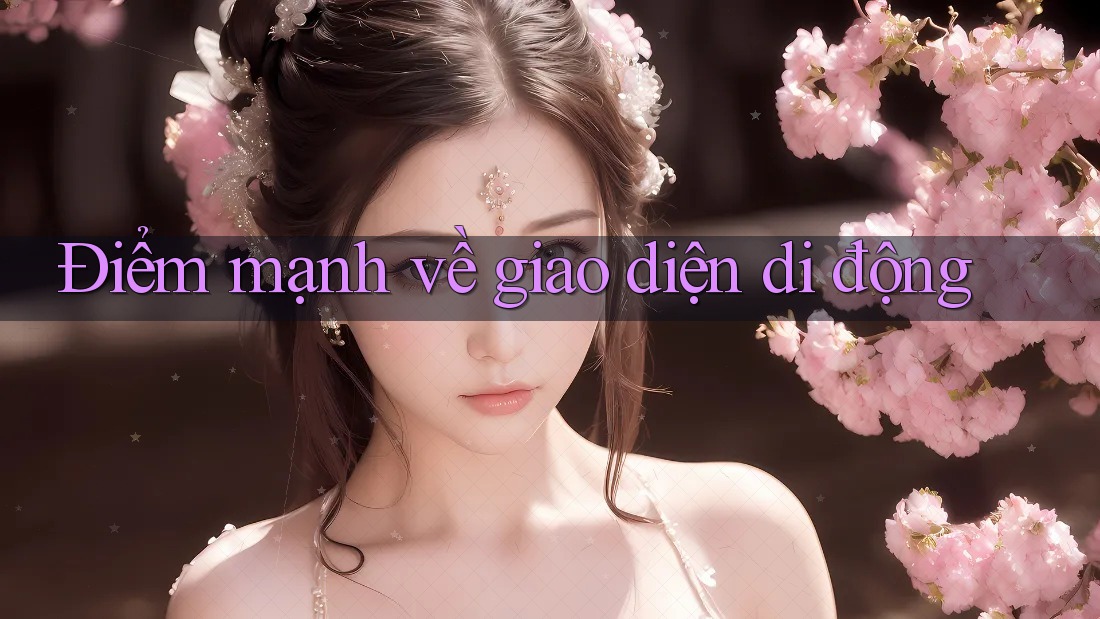 Điểm mạnh về giao diện di động