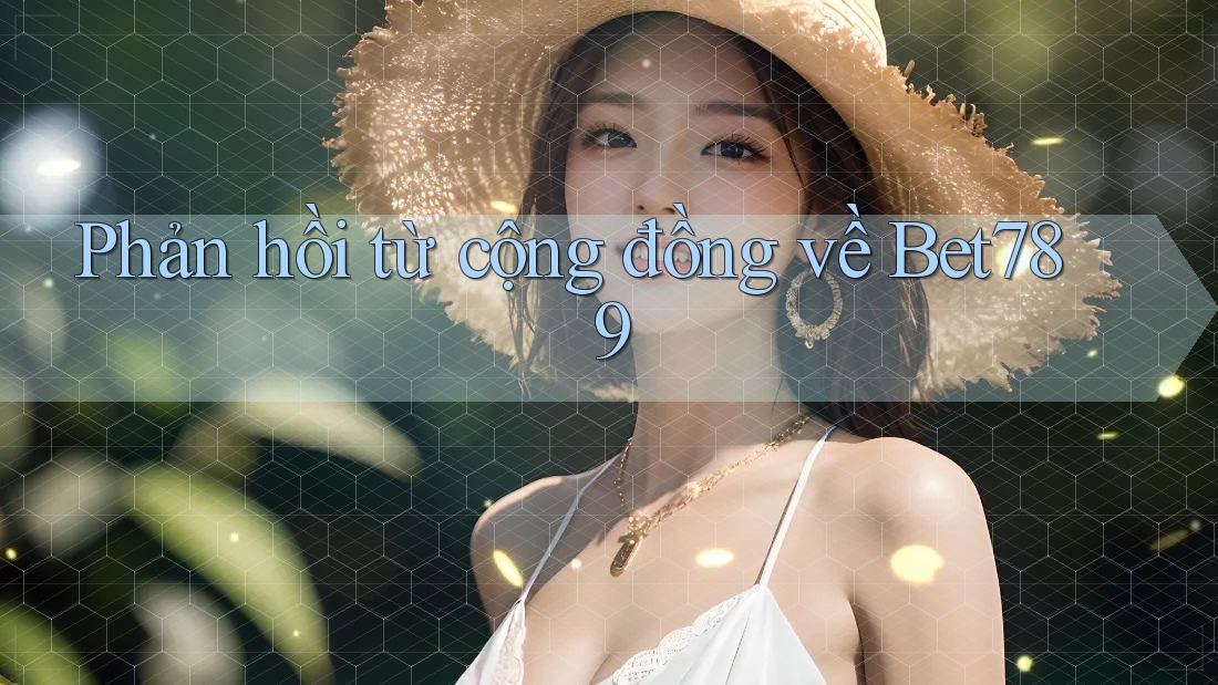 Phản hồi từ cộng đồng về bet789 Phản hồi từ cộng đồng về bet789