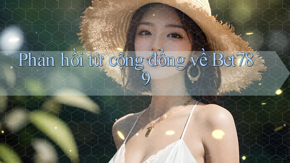 Phản hồi từ cộng đồng về bet789 Phản hồi từ cộng đồng về bet789