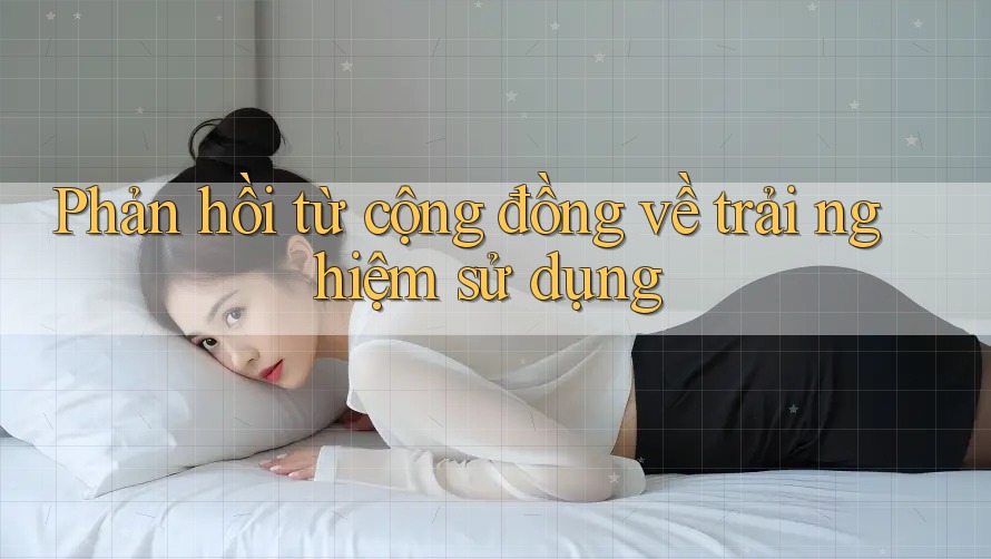 Phản hồi từ cộng đồng về trải nghiệm sử dụng Phản hồi từ cộng đồng về trải nghiệm sử dụng