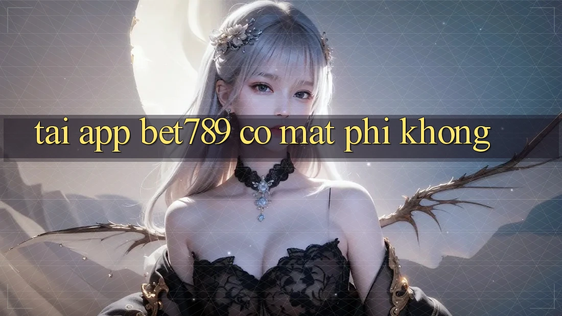Tải app bet789 có mất phí không? Tải app bet789 có mất phí không?