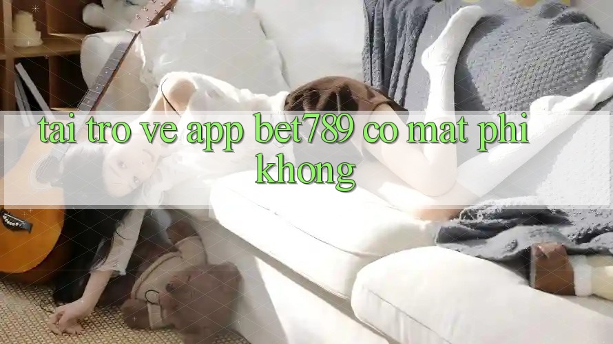Tải trở về app bet789 có mất phí không? Tải trở về app bet789 có mất phí không?