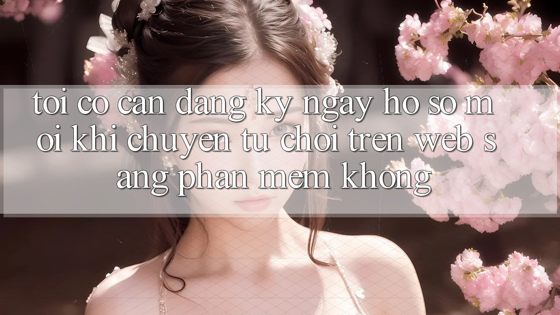 Tôi có cần đăng ký ngay hồ sơ mới khi chuyển từ chơi trên web sang phần mềm không? Tôi có cần đăng ký ngay hồ sơ mới khi chuyển từ chơi trên web sang phần mềm không?
