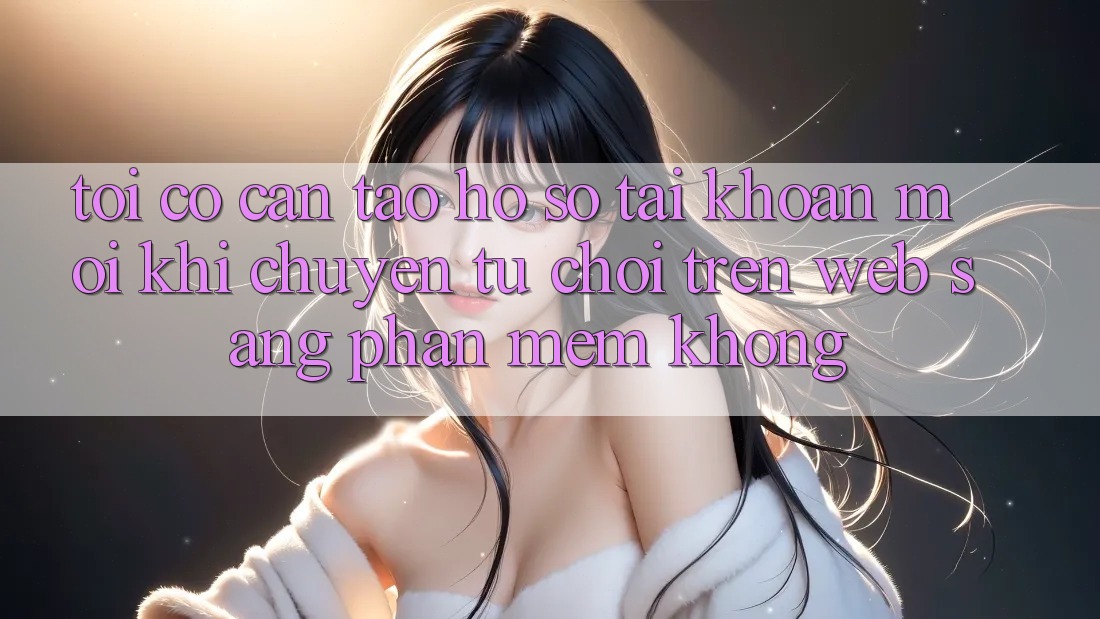 Tôi có cần tạo hồ sơ tài khoản mới khi chuyển từ chơi trên web sang phần mềm không?